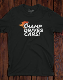 Champ Drives Cars! T-shirt