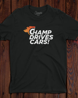 Champ Drives Cars! T-shirt